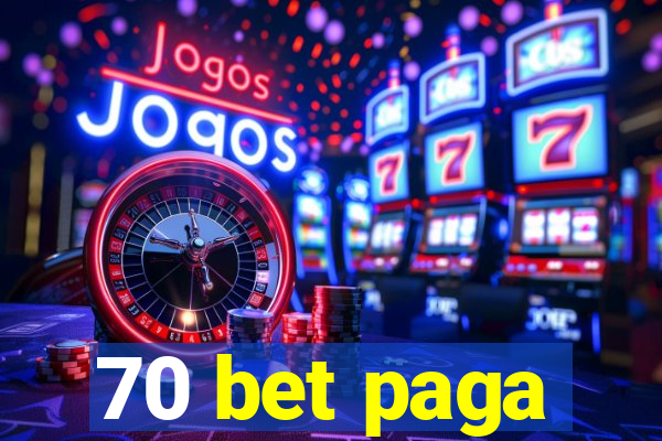 70 bet paga
