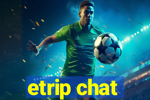 etrip chat