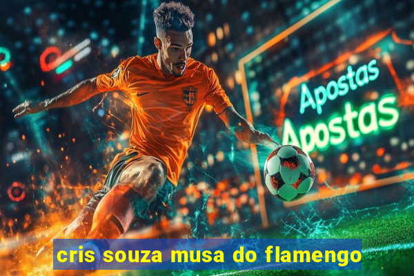 cris souza musa do flamengo