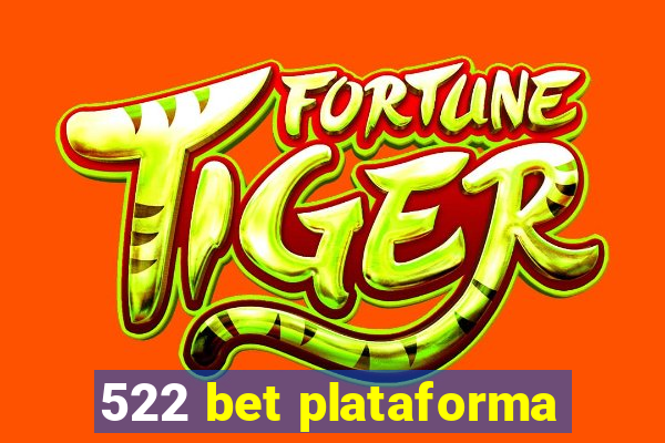 522 bet plataforma