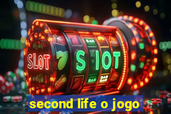 second life o jogo