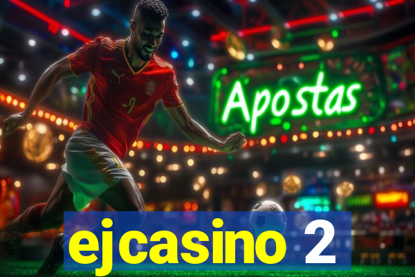 ejcasino 2