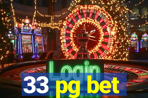 33 pg bet