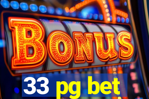 33 pg bet