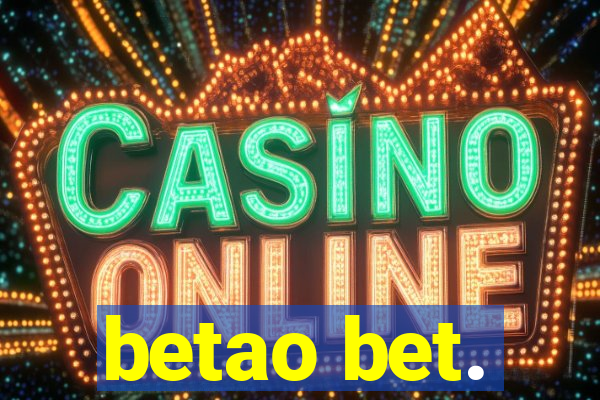 betao bet.