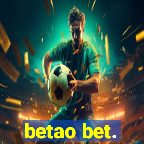 betao bet.
