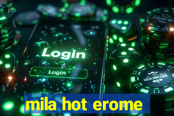 mila hot erome