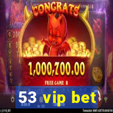 53 vip bet