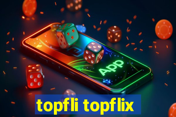 topfli topflix