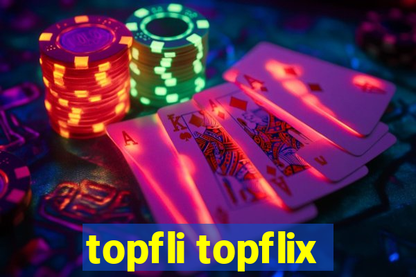 topfli topflix