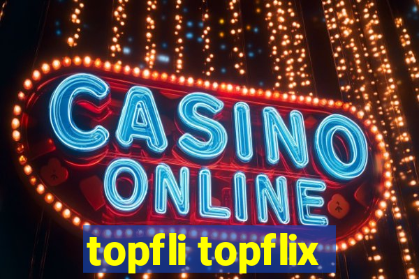topfli topflix