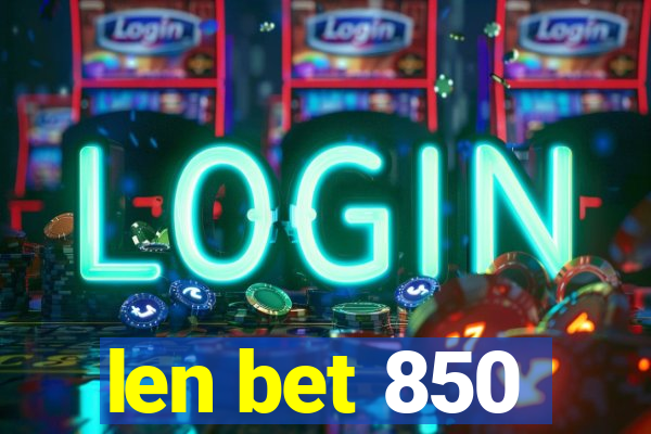 len bet 850