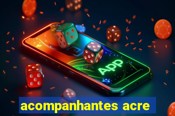 acompanhantes acre