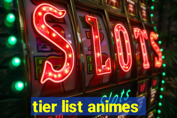 tier list animes