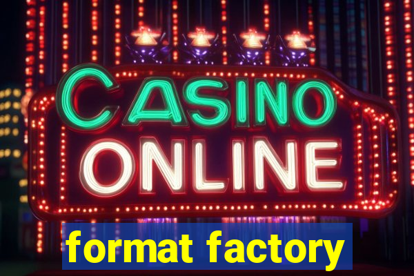 format factory