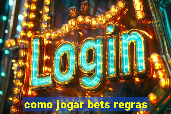 como jogar bets regras