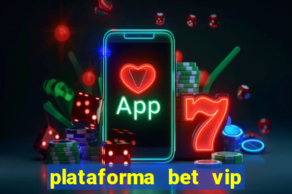 plataforma bet vip é confiável
