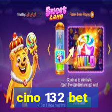 cino 132 bet