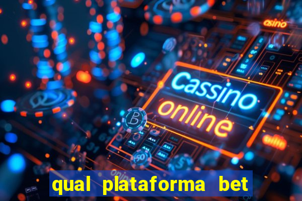 qual plataforma bet paga mais