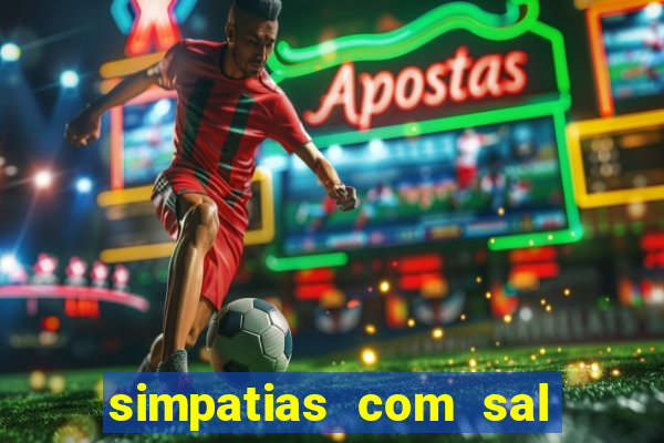 simpatias com sal grosso para afastar pessoas