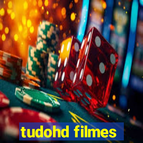 tudohd filmes