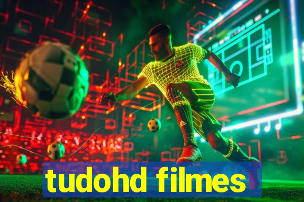 tudohd filmes
