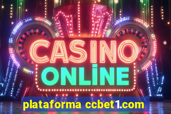 plataforma ccbet1.com