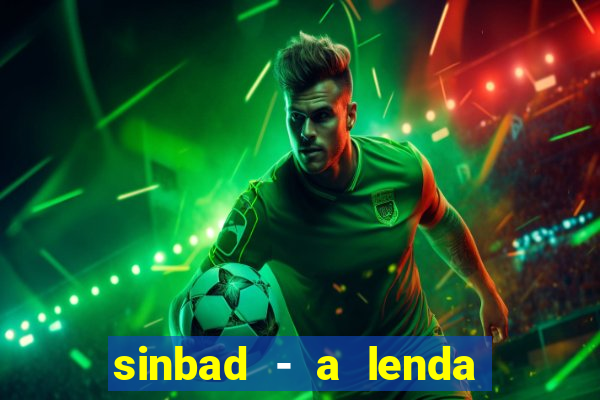 sinbad - a lenda dos sete mares dublado filme completo dublado download