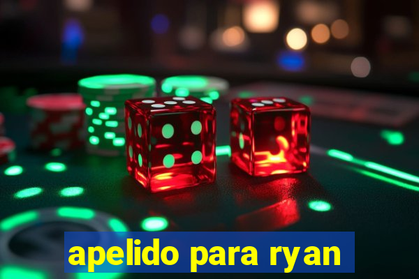 apelido para ryan