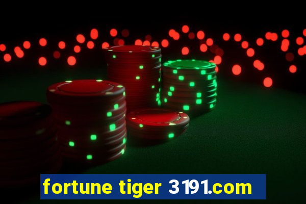 fortune tiger 3191.com