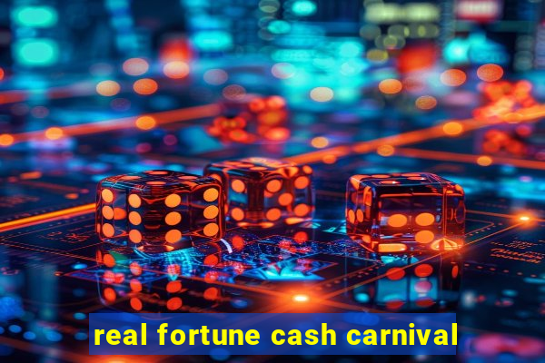 real fortune cash carnival