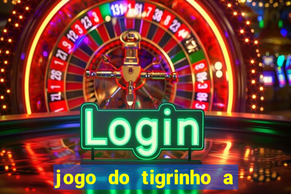 jogo do tigrinho a partir de r$ 1