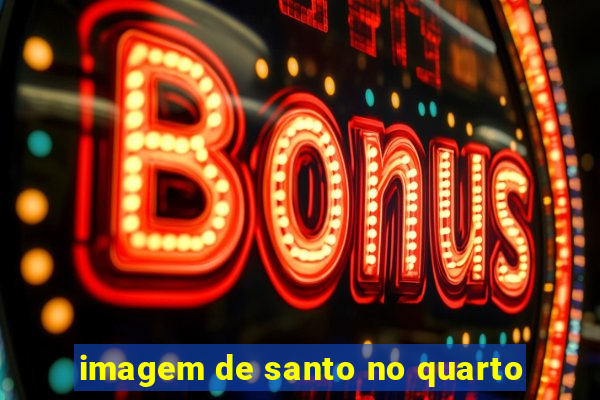 imagem de santo no quarto