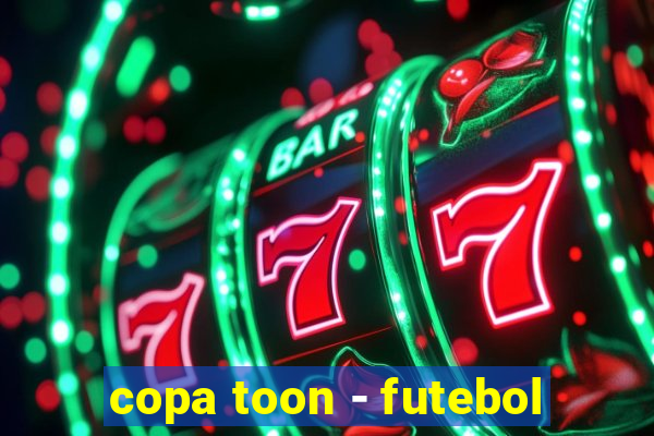 copa toon - futebol