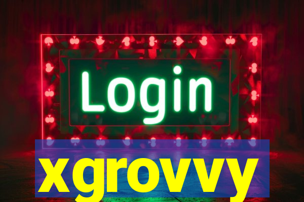 xgrovvy