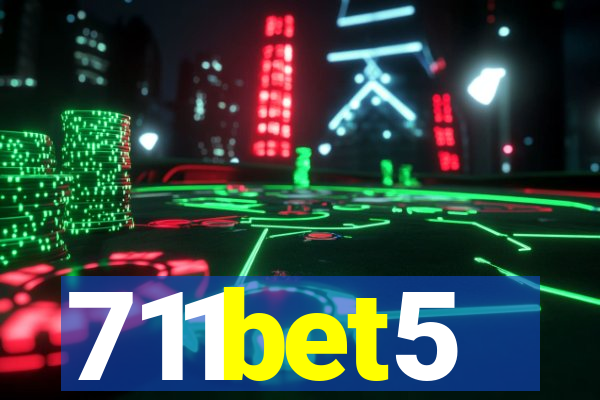 711bet5