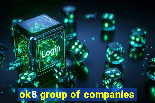 ok8 group of companies