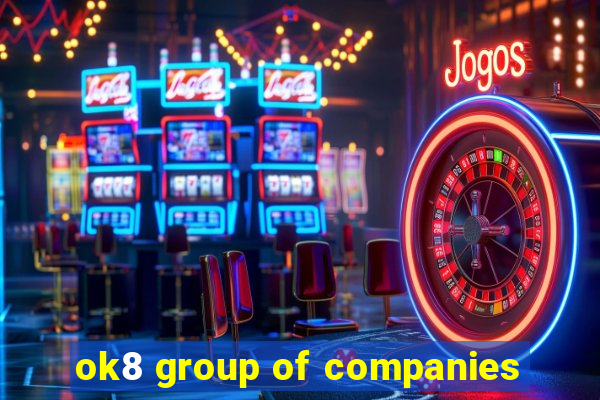 ok8 group of companies
