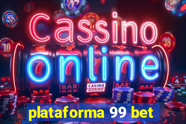 plataforma 99 bet
