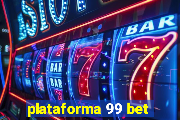 plataforma 99 bet