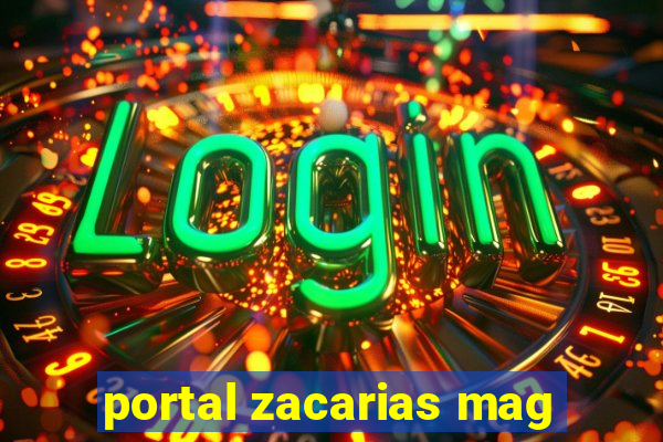 portal zacarias mag