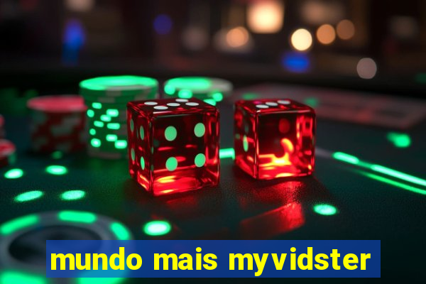 mundo mais myvidster