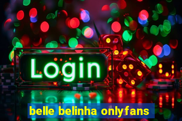 belle belinha onlyfans