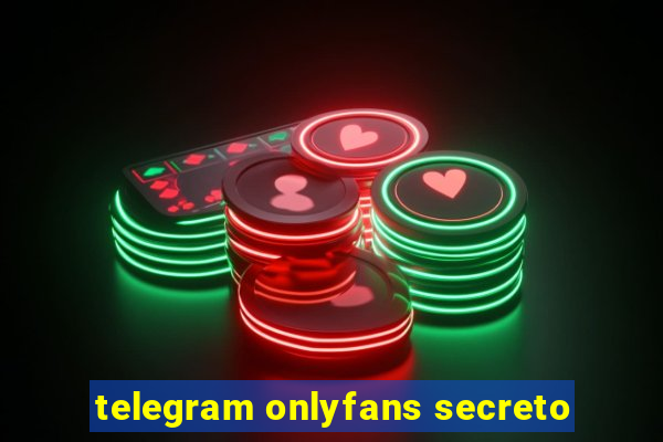 telegram onlyfans secreto