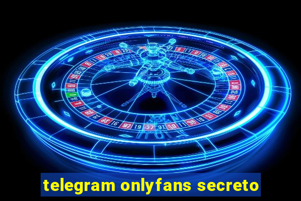 telegram onlyfans secreto