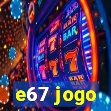 e67 jogo
