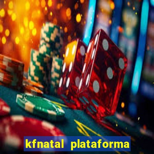 kfnatal plataforma de jogos