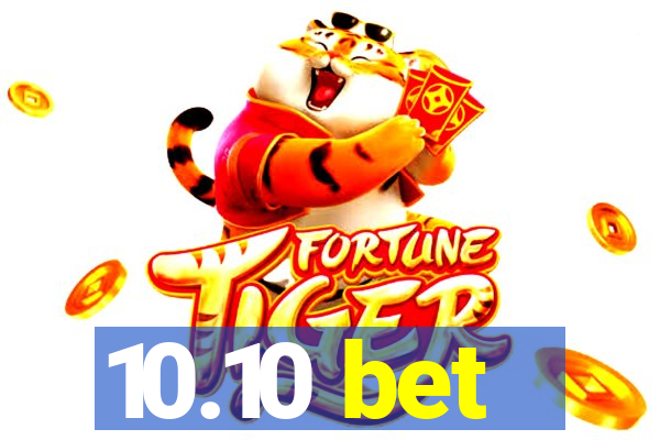 10.10 bet