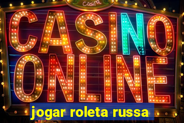 jogar roleta russa