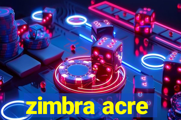 zimbra acre